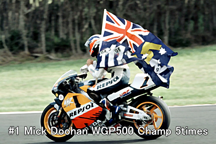 #1 Mick Doohan WGP500 Champ 5times