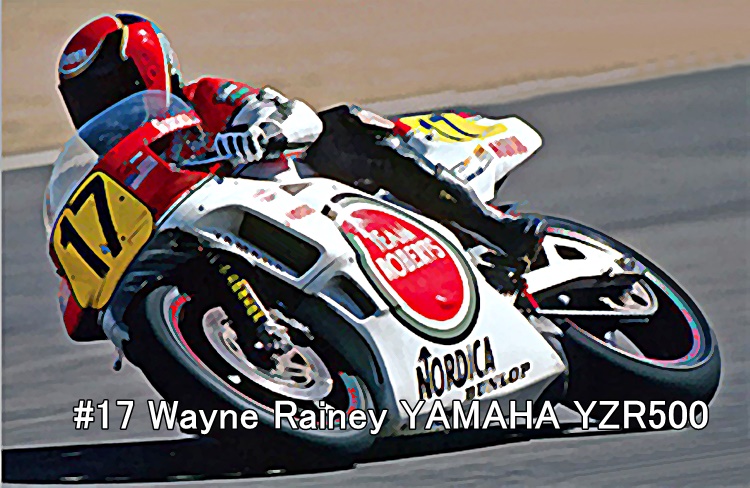 #17 Wayne Rainey YAMAHA YZR500