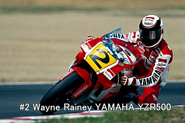 #2 Wayne Rainey YAMAHA YZR500
