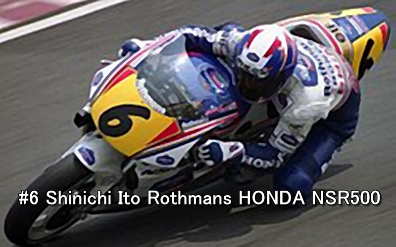 #6 Shinichi Ito Rothmans HONDA NSR500