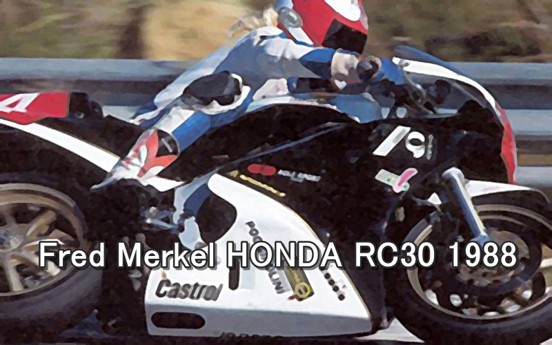 Fred Merkel HONDA RC30 1988