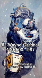 #2 Wayne Gardner NSR500 1987